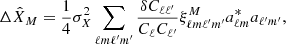 $$ \begin{aligned} \Delta \hat{X}_M = \frac{1}{4}\sigma _X^2 \sum _{\ell m \ell ^{\prime } m^{\prime }} \frac{\delta C_{\ell \ell ^{\prime }}}{C_\ell C_{\ell ^{\prime }}} \xi ^M_{\ell m\ell ^{\prime }m^{\prime }}a_{\ell m}^*a_{\ell ^{\prime }m^{\prime }}, \end{aligned} $$
