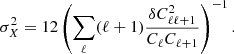 $$ \begin{aligned} \sigma _X^2 = 12\left(\sum _\ell (\ell + 1) \frac{\delta C_{\ell \ell + 1}^2}{C_\ell C_{\ell + 1}}\right)^{-1}. \end{aligned} $$