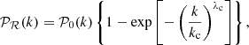 $$ \begin{aligned} \mathcal{P} _\mathcal{R} (k) = \mathcal{P} _{0}(k) \left\{ 1 - \exp \left[- \left( \frac{k}{k_\mathrm{c} } \right)^{\lambda _\mathrm{c} } \right] \right\} , \end{aligned} $$