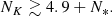 $$ \begin{aligned} N_K \gtrsim 4.9 + N_*. \end{aligned} $$