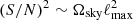 $ (S/N)^2\sim \Omega_{\mathrm{sky}}\ell_{\mathrm{max}}^{2} $