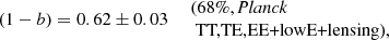 $$ \begin{aligned} \left. (1-b) = 0.62 \pm 0.03 \quad \begin{array}{l} \text{(68}\%, {\textit{Planck}}\\ \text{ TT,TE,EE+lowE+lensing),} \end{array} \right. \end{aligned} $$