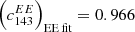 $ \left({{c}}^{EE}_{143}\right)_{\mathrm{EE\,fit}}=0.966 $