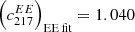 $ \left({{c}}^{EE}_{217}\right)_{\mathrm{EE\, fit}}=1.040 $