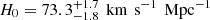 $ H_0 = 73.3^{+1.7}_{-1.8} {\,\text{ km}\,\text{ s}^{-1}\,{\text{ Mpc}}^{-1}} $