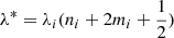 $ \lambda^*=\lambda_i(n_i+2m_i+\frac{1}{2}) $