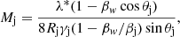 $$ \begin{aligned}&M_{\rm j} = \frac{\lambda ^*(1-\beta _{ w}\cos {\theta _{\rm j}})}{8R_{\rm j}\gamma _{\rm j}(1-\beta _{ w}/\beta _{\rm j})\sin {\theta _{\rm j}}},\end{aligned} $$