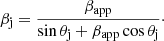 $$ \begin{aligned} \beta _{\rm j} = \frac{\beta _\mathrm{app} }{\sin {\theta _{\rm j}}+\beta _\mathrm{app} \cos {\theta _{\rm j}}}\cdot \end{aligned} $$