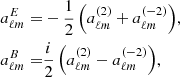 $$ \begin{aligned} a^{E}_{\ell m} =&-\dfrac{1}{2}\left(a_{\ell m}^{(2)} + a_{\ell m}^{(-2)}\right)\!,\nonumber \\ a^{B}_{\ell m} =&\dfrac{i}{2}\left(a_{\ell m}^{(2)} - a_{\ell m}^{(-2)}\right)\!, \end{aligned} $$