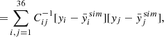 $$ \begin{aligned} \\ =&\sum _{i,j=1}^{36}C_{ij}^{-1}[y_i-\bar{y}_i^{\,\mathrm sim}][y_j-\bar{y}_j^{\,\mathrm sim}], \end{aligned} $$