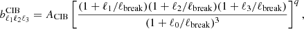 $$ \begin{aligned} b_{\ell _1 \ell _2 \ell _3}^\mathrm{CIB} = A_{\rm CIB} \left[ \frac{(1+\ell _1/\ell _{\rm break}) (1+\ell _2/\ell _{\rm break}) (1+\ell _3/\ell _{\rm break})}{(1+\ell _0/\ell _{\rm break})^3}\right]^q, \end{aligned} $$