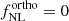 $ f_{\mathrm{NL}}^{\mathrm{ortho}} = 0 $