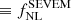 $ \equiv f_{{\rm{NL}}}^{\rm{SEVEM}} $