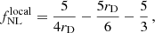 $$ \begin{aligned} f_{\rm NL}^\mathrm{local} = \frac{5}{4r_{\rm D}} - \frac{5 r_{\rm D}}{6} - \frac{5}{3}\, , \end{aligned} $$