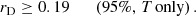 $$ \begin{aligned} r_{\rm D} \ge 0.19 \qquad {(95\%, \, \textit{T}\ \mathrm{only})}\, . \end{aligned} $$
