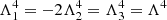 $ \Lambda_1^4 = -2 \Lambda_2^4 = \Lambda_3^4 = \Lambda^4 $