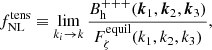 $$ \begin{aligned} f_{\rm NL}^\mathrm{tens} \equiv \lim _{k_i \rightarrow k} \frac{B_{\rm h}^{+++}(\boldsymbol{k}_1, \boldsymbol{k}_2, \boldsymbol{k}_3)}{ F_{\zeta }^\mathrm{equil}(k_1, k_2, k_3)}, \end{aligned} $$