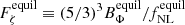 $ F_\zeta^{\mathrm{equil}} \equiv (5/3)^3 B_\Phi^{\mathrm{equil}} / f_{\mathrm{NL}}^{\mathrm{equil}} $