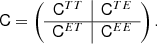 $$ \begin{aligned} \mathsf C =\left( \begin{array}{c|c} \mathsf C ^{TT}&\mathsf C ^{TE} \\ \hline \mathsf C ^{ET}&\mathsf C ^{EE} \end{array}\right). \end{aligned} $$