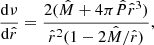 $$ \begin{aligned}&\frac{\mathrm{d}\nu }{\mathrm{d}\hat{r}}=\frac{2(\hat{M}+4\pi \hat{P}\hat{r}^3)}{\hat{r}^2(1-2\hat{M}/\hat{r})}, \end{aligned} $$