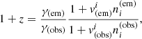 $$ \begin{aligned} 1 + z = \frac{\gamma _{\rm (em)}}{\gamma _{\rm (obs)}}\frac{1 + { v}^i_{\rm (em)} n^\mathrm{(em)}_i}{1 + { v}^i_{\rm (obs)} n^\mathrm{(obs)}_i}, \end{aligned} $$