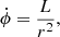 $$ \begin{aligned} \dot{\phi }&= \dfrac{L}{r^2}, \end{aligned} $$