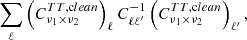 $$ \begin{aligned} \sum _\ell \left(C^{TT,\mathrm clean}_{\nu _1\times \nu _2}\right)_\ell {C}^{-1}_{\ell \ell ^{\prime }} \left(C^{TT,\mathrm clean}_{\nu _1\times \nu _2}\right)_{\ell ^{\prime }}, \end{aligned} $$