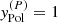 $ {{y}}_{\mathrm{Pol}}^{(P)}=1 $