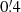$ 0{{\overset{\prime}{.}}}4 $