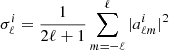 $$ \begin{aligned} \sigma _{\ell }^i = \frac{1}{2\ell +1}\sum _{m=-\ell }^{\ell } |a_{\ell m}^i|^2 \end{aligned} $$
