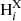 $ \mathrm{H}_i^{\mathrm{X}} $