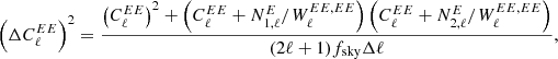 $$ \begin{aligned} \left(\Delta C^{EE}_\ell \right)^2&= \frac{\left(C^{EE}_{\ell }\right)^2 + \left(C^{EE}_\ell + N^E_{1,\ell }/W^{EE,EE}_\ell \right) \left(C^{EE}_\ell + N^E_{2,\ell }/W^{EE,EE}_\ell \right)}{(2\ell +1) {f_{\rm sky}}\Delta \ell }, \end{aligned} $$
