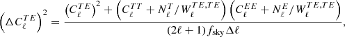 $$ \begin{aligned} \left(\Delta C^{TE}_\ell \right)^2&= \frac{\left(C^{TE}_{\ell }\right)^2 + \left(C^{TT}_\ell + N^T_\ell /W^{TE,TE}_\ell \right) \left(C^{EE}_\ell + N^E_\ell /W^{TE,TE}_\ell \right)}{(2\ell +1) {f_{\rm sky}}\Delta \ell }, \end{aligned} $$