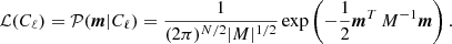 $$ \begin{aligned} \mathcal{L} (C_{\ell }) = \mathcal{P} (\boldsymbol{m}|C_{\ell })=\frac{1}{(2\pi )^{N/2}|{M}|^{1/2}} \exp \left(-\frac{1}{2}\boldsymbol{m}^{{T}}\,{M}^{-1}\boldsymbol{m}\right). \end{aligned} $$