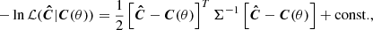 $$ \begin{aligned} -\ln \mathcal{L}(\boldsymbol{\hat{C}} | \boldsymbol{C}(\theta )) = \frac{1}{2} \left[\boldsymbol{\hat{C}} - \boldsymbol{C}(\theta )\right]^{{T}} {\Sigma }^{-1} \left[\boldsymbol{\hat{C}} - \boldsymbol{C}(\theta )\right] + \mathrm{const.}, \end{aligned} $$