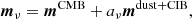 $$ \begin{aligned} \boldsymbol{m}_{\nu } = \boldsymbol{m}^{\mathrm{CMB} } + a_{\nu } \boldsymbol{m}^{\mathrm{dust+CIB} }, \end{aligned} $$