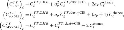 $$ \begin{aligned} \left( C^{TT}_{{\nu }\times {\nu }}\right)_{\ell } =\,&C^{TT,\mathrm CMB}_{\ell } + a_{{\nu }}^2\, C^{TT,\, \mathrm{dust+CIB} }_{\ell } + 2a_{{\nu }}\, C^\mathrm{chance}_{\ell }, \nonumber \\ \left( C^{TT}_{{\nu }\times {545}}\right)_{\ell } =\,&C^{TT,\mathrm CMB}_{\ell } + a_{{\nu }}\, C^{TT,\, \mathrm{dust+CIB} }_{\ell } + (a_{{\nu }}+1)\, C^\mathrm{chance}_{\ell }, \nonumber \\ \left( C^{TT}_{{545}\times {545}}\right)_{\ell } =\,&C^{TT,\mathrm CMB}_{\ell } + C^{TT,\, \mathrm{dust+CIB} }_{\ell } + 2\, C^\mathrm{chance}_{\ell }. \end{aligned} $$