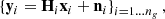 $$ \begin{aligned} \left\{ \mathbf y _{i} = \mathbf H _{i}\mathbf x _{i}+\mathbf n _{i}\right\} _{i=1\ldots n_g}, \end{aligned} $$