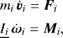 \begin{align*} &m_i\, \dot{\vec v}_i=\vec F_i\nonumber\\[2pt] &\underline{I_i}\, \dot{\vec\omega}_i=\vec M_i, \end{align*}