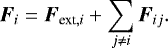 \begin{equation*} \vec F_i=\vec F_{\textrm{ext},i}+\sum_{j\neq i}\vec F_{ij}. \end{equation*}