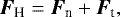 \begin{equation*} \vec F_{\textrm{H}}=\vec F_{\textrm{n}}+\vec F_{\textrm{t}}, \end{equation*}
