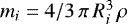 $m_i=4/3\, \pi\, R_i^3\, \rho$