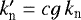 $k_{\textrm{n}}^{\prime}=cg\, k_{\textrm{n}}$