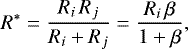 \begin{equation*}R^{\ast}=\frac{R_i\,R_j}{R_i+R_j}=\frac{R_i\,\beta}{1+\beta}, \end{equation*}