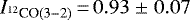$I_{^{12}\textrm{CO}(3-2)}\,{=}\,0.93\;{\pm}\; 0.07$