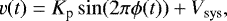 \begin{equation*} v(t) = K_{\textrm{p}} \sin (2\pi\phi(t)) &#x002B; V_{\textrm{sys}} ,\end{equation*}