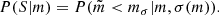 $$ \begin{aligned} P(S|m) = P(\tilde{m} < m_\sigma | m, \sigma (m)) . \end{aligned} $$