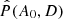 $ \hat{P}(A_0,D) $