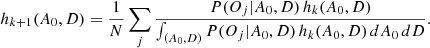 $$ \begin{aligned} h_{k+1}(A_0,D) = \frac{1}{N} \sum _j \frac{P(O_j|A_0,D)\,h_{k}(A_0,D)}{\int _{(A_0,D)} P(O_j|A_0,D)\,h_{k}(A_0,D)\,dA_0\,dD}. \end{aligned} $$