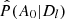 $ \hat{P}(A_0|D_l) $